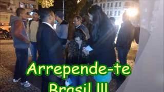 Arrepende-te Brasil !!!