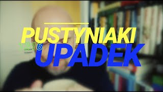 Pustyniaki [#1316] Upadek