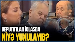 Deputatlar iclasda niyə yuxulayıb? - Fazil Mustafadan ŞOK SÖZLƏR