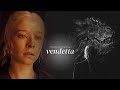 Rhaenyra Targaryen - Vendetta (house of the dragon season 2)