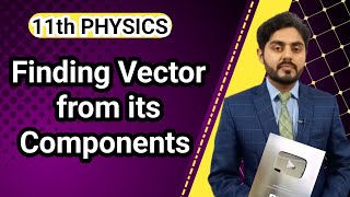 Finding a vector from its components class 11 National book foundation | For all boards | NBF