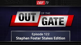 Out of the Gate   Episode 122   Stephen Foster Stakes Edition