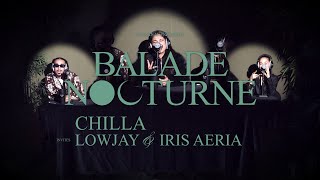 CHILLA | BALADE NOCTURNE #13 (feat. Low Jay \u0026 Iris Aeria.)