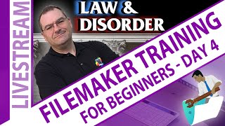 Law & DisOrder Claris FileMaker Beginners Intro to Layout Objects & Recycling Built Solutions Day 4