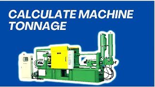 How to Calculate Machine Tonnage for HPDC Die Casting Part.