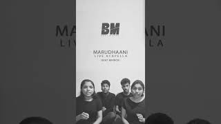 It’s been a while, but we’re here with a live acapella of Marudhaani.