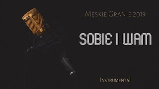 Męskie Granie 2019 - Sobie i Wam (Instrumental/Karaoke)