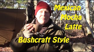 Mexican Mocha Latte Bushcraft Style