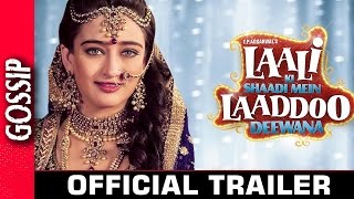 Trailer Of Laali Ki Shaadi Mein Laddoo Deewana Released - Bollywood Gossip 2017