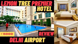Lemon Tree Premier Hotel Delhi Airport Aerocity | Review | Best Hotel Near Delhi Airport ✈️
