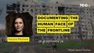 Fog of War | 2024-11-26 | Ep4 - Documenting the Face of Ukrainian Frontline: Stories of Defenders