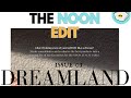 THE NOON EDIT: DREAMLAND ISSUE 01