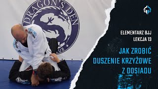 Elementarz BJJ #13 - Dosiad- Jak zrobić duszenie krzyżowe z dosiadu