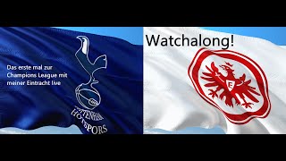 WATCHALONG | Tottenham Hotspur vs. Eintracht Frankfurt | Das ERSTE MAL Champions League LIVE