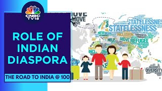 A Look At Contribution Of Indian Diaspora | The Road To India At 100 | CNBC TV18