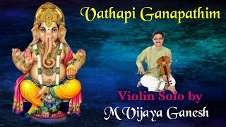 #Vathapi #Ganapathim - Violin Solo -  Vijaya Ganesh - Mysore Vadiraj - G Ravichandran
