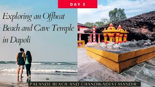 Exploring Offbeat Beach \u0026 Cave Temple I Palande Beach I ChandikaDevi Mandir I Dapoli Roadtrip - Ep 5