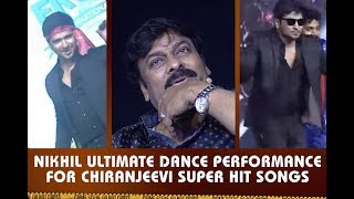 Nikhil Ultimate Dance Performance For Chiranjeevi SuperHit Songs | Arjun Suravaram Pre Release Event