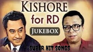 Kishore Kumar with R  D  Burman| Hindi Songs Collection   Best of Kishore Kumar Sings for R D Burman