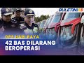 OPS HARI RAYA | JPJ Larang 42 Bas Daripada Beroperasi