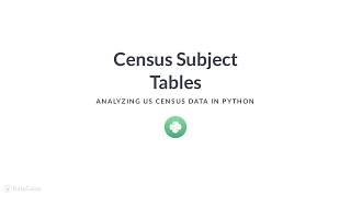Python Tutorial: Census Subject Tables
