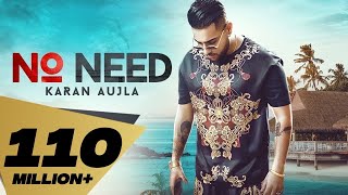 No Need (Full Video) Karan Aujla | Deep Jandu | Rupan Bal | Latest Punjabi song 2019