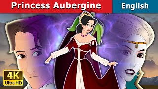 Princess Aubergine Story | Stories for Teenagers | @EnglishFairyTales