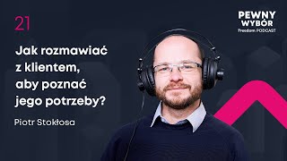 Pewny wybór 21: Jak rozmawiać z klientem, aby poznać jego potrzeby?