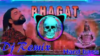 Dj Remix Song||Yaar to Bhagat H bhole Shankar Ke Hard Mixing By Haryana song ps polist