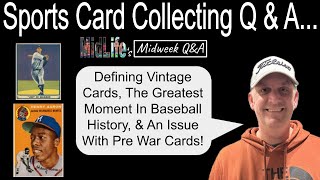 Great Moments In Baseball History \u0026 An Issue With Pre War Cards... MidLife's Midweek Q \u0026 A!!