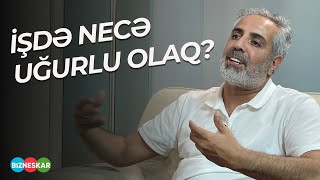 İşdə uğur qazanmağın yolları | Turan Özbahçeci | BIZNESKAR