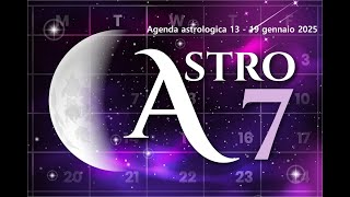 ASTRO7 13 - 19 gennaio 2025