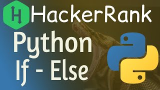 Python If else HackerRank Solution | Conditional Statement in Python | If else elif in python