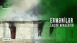 ERMƏNİLƏR LAÇINI MİNALAYIR