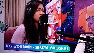Nah Woh Main by Shreyaghoshal on MTV beats(Part 2)
