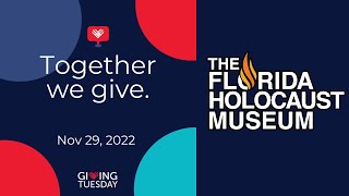 GIVING TUESDAY 2022 - Artifacts & Testimonies | The Florida Holocaust Museum