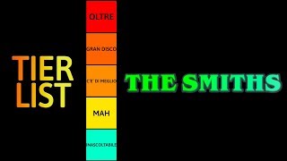 The Smiths: dal Migliore al Peggiore | TIER LIST | REUPLOAD CON GRAFICHE