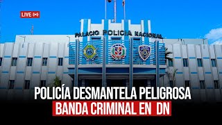 POLICÍA DESMANTELA PELIGROSA BANDA CRIMINAL EN DN - NOTICIAS DE ULTIMO MINUTO - 07 -02-2025