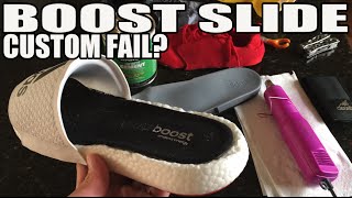 I MADE AN ADIDAS BOOST SLIDE! (CUSTOM FAIL THO?)