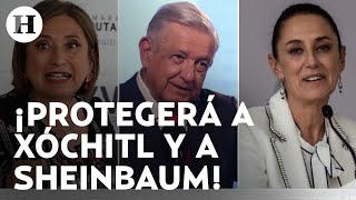 Claudia Sheinbaum ya aceptó la protección de la Sedena; Xóchitl Gálvez resolverá hoy, asegura AMLO