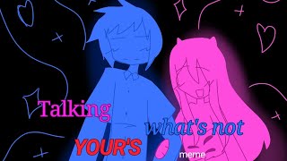 Talking what's not YOUR'S | meme || urusei yatsura || ft: Lum X Ataru