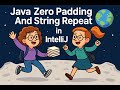 Java Zero Padding And String Repeat in IntelliJ