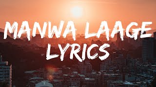 Manwa Laage (Lyrics) Full Song --Arijit Singh & Shreya Ghoshal || TNT Lyrics || #lyrics #love #music