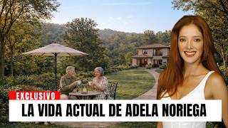 La verdad tras la vida actual de Adela Noriega: familia, patrimonio y privacidad.