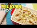 Talbina Recipe - A healthy Remedy for Stress , Depression, anxiety - Benefits of Talbina 🙂