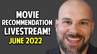 Great Movie Recommendations LIVESTREAM -- June 2022