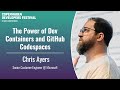 The Power of Dev Containers and GitHub Codespaces - Chris Ayers - CPH DevFest 2024