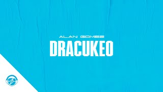 🍆 DRACUKEO - DJ ALAN GOMEZ 🍆