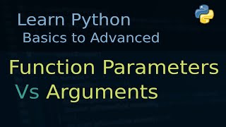 Python Tutorial Part-11 | Parameters Vs Arguments