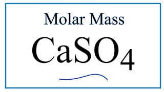 Molar Mass / Molecular Weight of CaSO4: Calcium sulfate